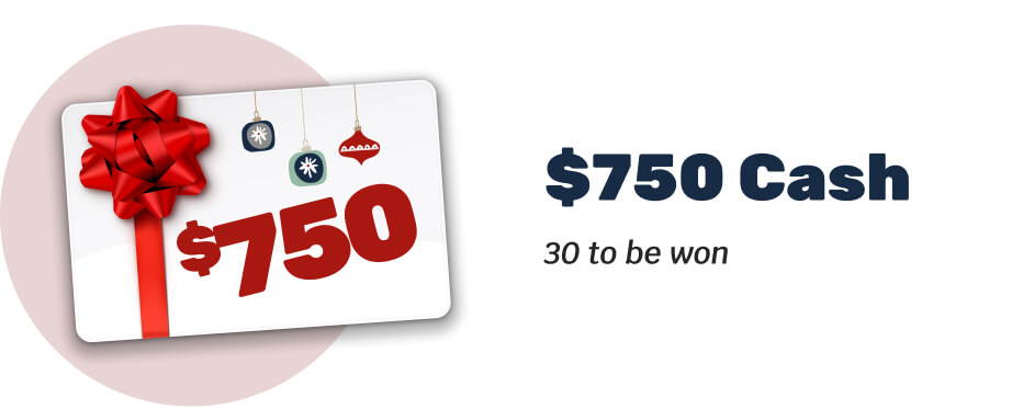 $750 Cash - 30 to be won